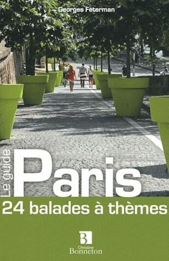 Couverture du livre « Paris ; 24 balades à thèmes » de Georges Feterman aux éditions Bonneton