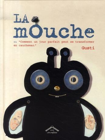 Couverture du livre « La mouche ; ou « comment un jour parfait peut se transformer en cauchemar. » » de Gusti aux éditions Circonflexe