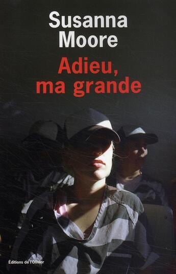 Couverture du livre « Adieu, ma grande » de Susanna Moore aux éditions Editions De L'olivier