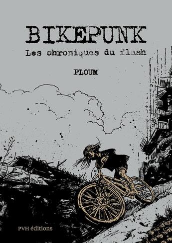 Couverture du livre « Bikepunk » de Ploum et David Revoy et Bruno Leyval aux éditions Pvh Editions