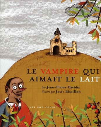 Couverture du livre « Le vampire qui aimait le lait » de Bisaillon/Davidts aux éditions 400 Coups