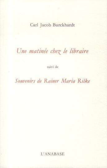 Couverture du livre « Une matinee chez le libraire (sur rilke) » de Burckhardt aux éditions Anabase