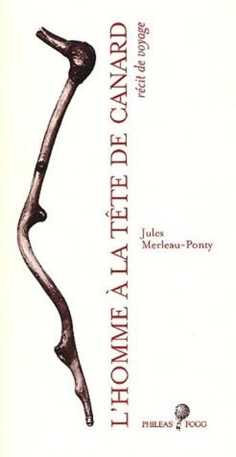 Couverture du livre « L'homme à la tête de canard » de Jules Merleau-Ponty aux éditions Phileas Fogg