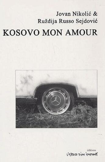 Couverture du livre « Kosovo mon amour » de Jovan Nikolic et Ruzdija Russo Sejdovic aux éditions Espace D'un Instant