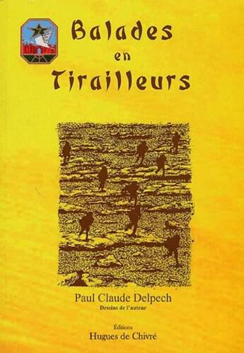 Couverture du livre « Balades en tirailleurs » de Paul-Claude Delpech aux éditions Hugues De Chivre