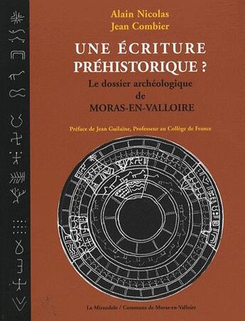 Couverture du livre « Une écriture préhistorique ? le dossier archéologique de Moras-en-Valloire » de Alain Nicolas et Jean Combier aux éditions La Mirandole