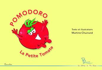 Couverture du livre « Pomodoro, la petite tomate » de Martine Chuinard aux éditions L'ile Bleue