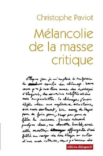 Couverture du livre « Mélancolie de la masse critique » de Christophe Paviot aux éditions Editions Dialogues