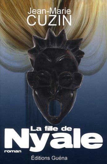 Couverture du livre « La fille de Nyale » de Jean-Marie Cuzin aux éditions Guena