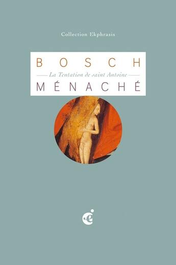 Couverture du livre « Jérôme Bosch ; la tentation de Saint Antoine » de Michel Menache aux éditions Invenit