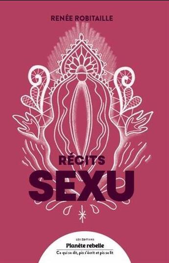 Couverture du livre « Récits sexu » de Renee Robitaille aux éditions Planete Rebelle