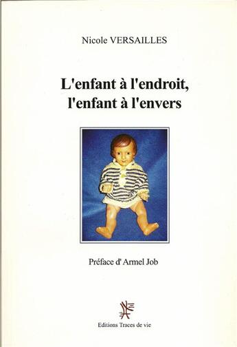 Couverture du livre « L'enfant à l'endroit, l'enfant à l'envers » de Nicole Versailles aux éditions Traces De Vie