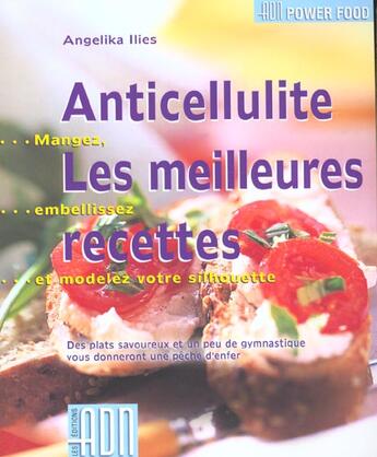 Couverture du livre « Anti-cellulite les meilleures recettes » de Ilies A aux éditions Adn