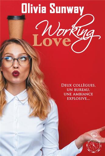 Couverture du livre « Love Tome 1 : Working Love » de Olivia Sunway aux éditions Editions Temporelles