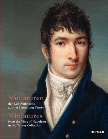 Couverture du livre « Miniatures : from the time of napoleon in the tansey collection /anglais/allemand » de Pappe Bernd aux éditions Hirmer