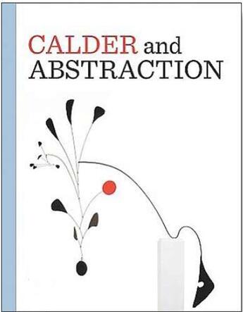 Couverture du livre « Calder and abstraction » de Stephanie Barron aux éditions Prestel