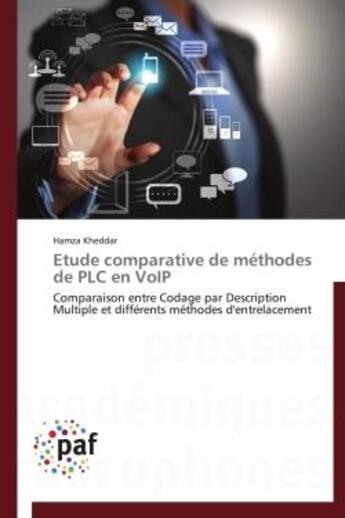 Couverture du livre « Etude comparative de methodes de plc en voip - comparaison entre codage par description multiple et » de Kheddar Hamza aux éditions Presses Academiques Francophones