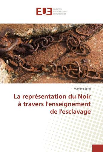 Couverture du livre « La representation du noir a travers l'enseignement de l'esclavage » de Sorin Marlene aux éditions Editions Universitaires Europeennes