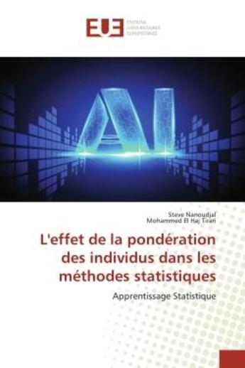 Couverture du livre « L'effet de la ponderation des individus dans les methodes statistiques - apprentissage statistique » de Nanoudjal Steve aux éditions Editions Universitaires Europeennes