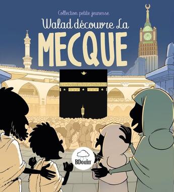 Couverture du livre « Walad decouvre la mecque » de Noredine Allam aux éditions Bdouin