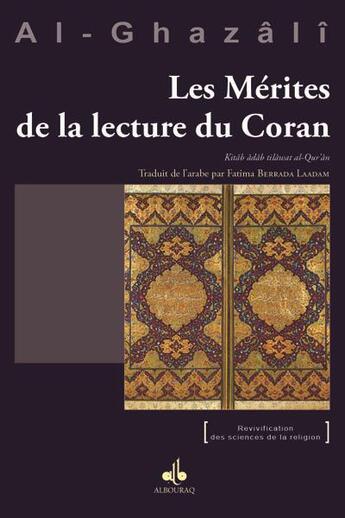 Couverture du livre « Merites de la lecture du coran (les) - kitab adab tilawat al-qur'an » de Abu Hamid Al-Ghazali aux éditions Albouraq