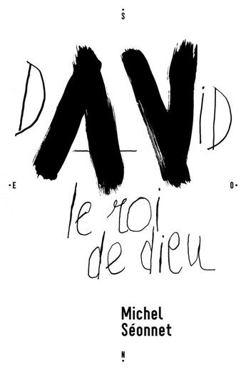 Couverture du livre « David, le roi de dieu ; avec un contrepoint de Jean-Pierre Simeon » de Michel Seonnet aux éditions Librinova