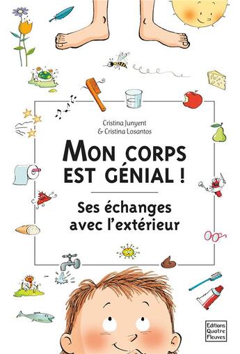 Couverture du livre « Mon corps est génial ! ses échanges avec l'extérieur » de Cristina Losantos et Cristina Junyent aux éditions Quatre Fleuves