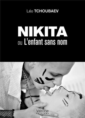 Couverture du livre « Nikita ou l'enfant sans nom » de Leo Tchoubaev aux éditions Verone