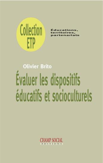 Couverture du livre « Évaluer les dispositifs éducatifs et socioculturels » de Olivier Brito aux éditions Champ Social