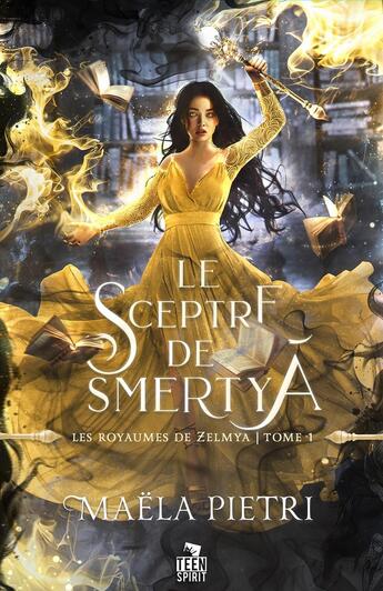 Couverture du livre « Les royaumes de Zelmya Tome 1 : Le sceptre de Smertya » de Maela Pietri aux éditions Teen Spirit