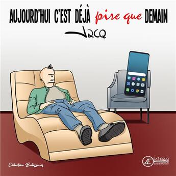 Couverture du livre « Aujourd'hui c'est déjà pire que demain » de Jacq aux éditions Ex Aequo