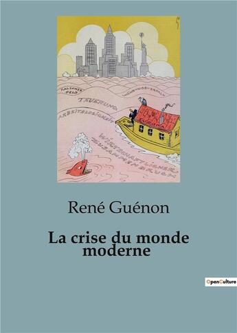 Couverture du livre « La crise du monde moderne : Une critique du monde occidental » de Rene Guenon aux éditions Shs Editions