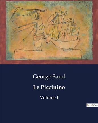 Couverture du livre « Le Piccinino : Volume I » de George Sand aux éditions Culturea