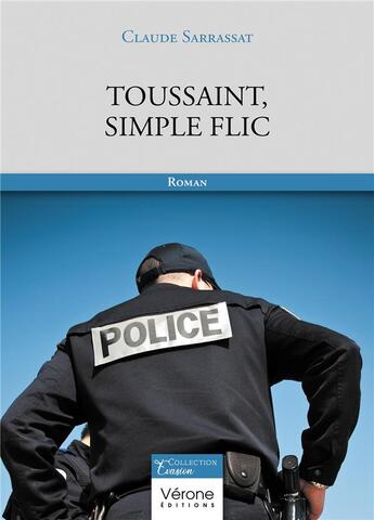 Couverture du livre « Toussaint, simple flic » de Claude Sarrassat aux éditions Verone