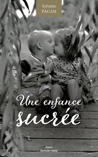 Couverture du livre « Une enfance sucrée » de Sylvette Pagan aux éditions Editions Maia