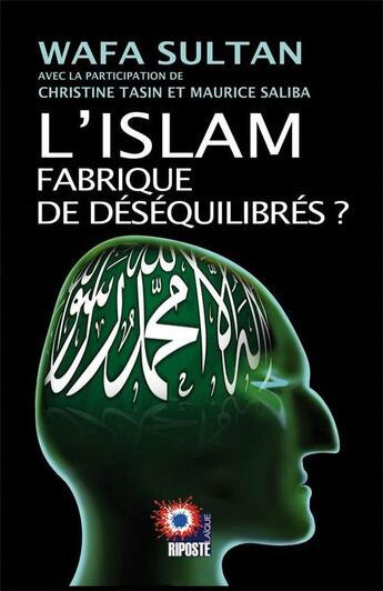 Couverture du livre « L'islam fabrique de déséquilibres ? » de Wafa Sultan aux éditions Riposte Laique