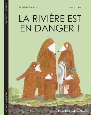 Couverture du livre « La riviere est en danger ! » de Corcione/Loyer aux éditions Les Petites Bulles