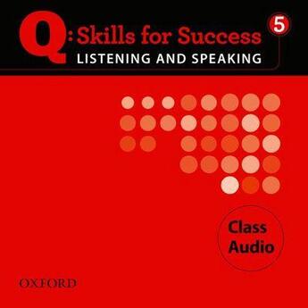 Couverture du livre « Q listening & speaking 5 class audio cds (5) » de Marguerite Ann Snow aux éditions Oxford Up Elt