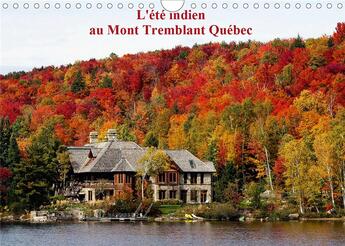 Couverture du livre « L ete indien au mont tremblant quebec calendrier mural 2020 din a4 horizontal - forets flamboyantes » de Wido Hoville aux éditions Calvendo