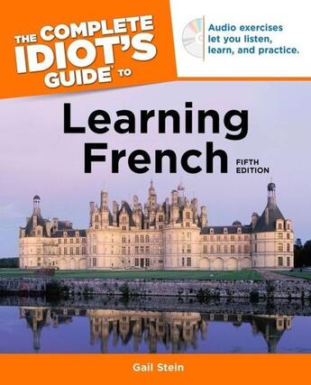 Couverture du livre « THE COMPLETE IDIOT''S GUIDE TO LEARNING FRENCH » de Gail Stein aux éditions Alpha Books