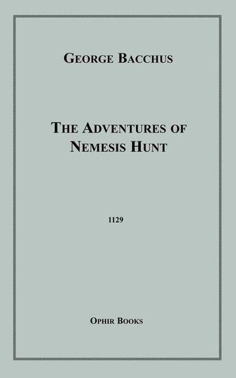 Couverture du livre « The Adventures of Nemesis Hunt » de George Bacchus aux éditions Epagine