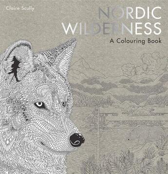 Couverture du livre « Nordic wilderness a colouring book » de Scully Claire aux éditions Laurence King