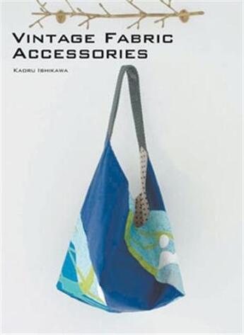 Couverture du livre « Vintage fabric accessories » de Kaoru Ishikawa aux éditions Images Publishing