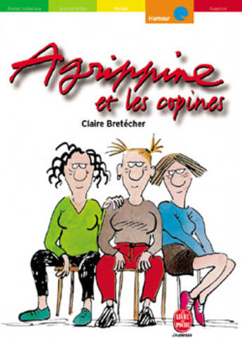 Couverture du livre « Aggripine et les copines » de Claire Bretecher aux éditions Le Livre De Poche Jeunesse