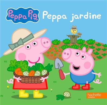 Couverture du livre « Peppa Pig ; Peppa jardine » de  aux éditions Hachette Jeunesse