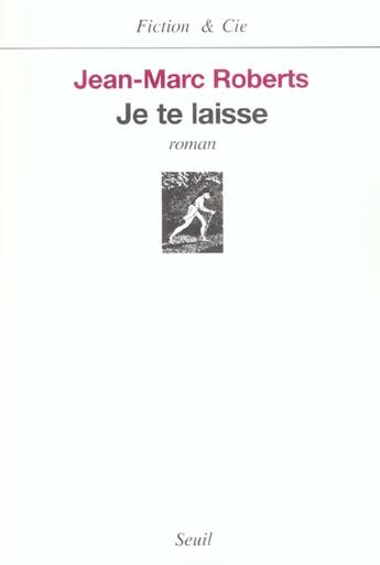 Couverture du livre « Je te laisse » de Jean-Marc Roberts aux éditions Seuil