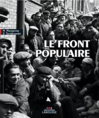 Couverture du livre « Le Front populaire » de Michel Margairaz et D Tartakovsky aux éditions Larousse