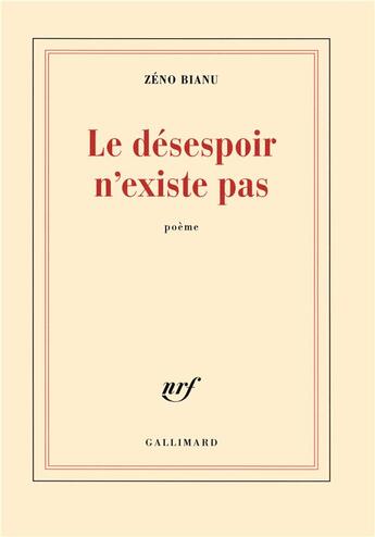 Couverture du livre « Le désespoir n'existe pas » de Zeno Bianu aux éditions Gallimard