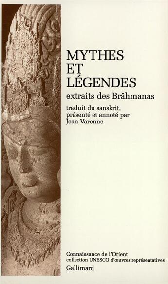 Couverture du livre « Mythes et légendes extraits des Brâhmanas » de Anonymes aux éditions Gallimard