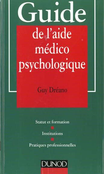 Couverture du livre « Guide De L'Aide Medico Psychologique » de Guy Dreano aux éditions Dunod